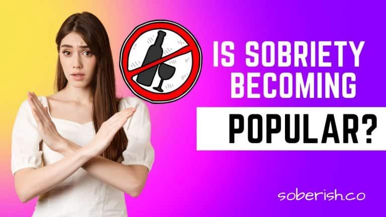 Is Sobriety Becoming More Popular? There’s Reason To Think So!