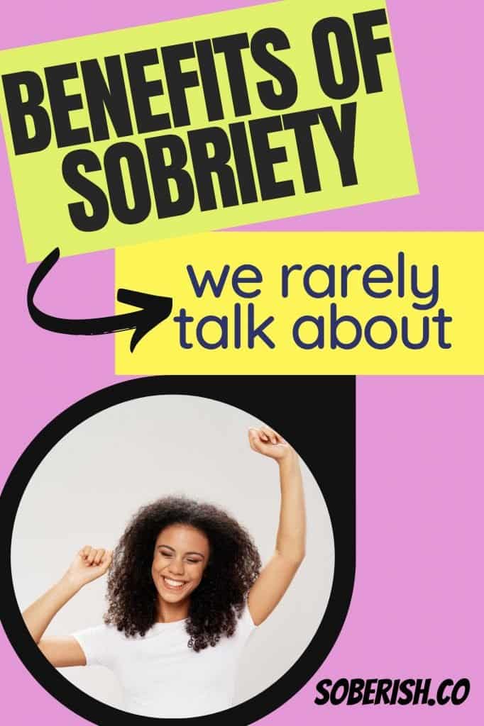 A happy woman in a white shirt celebrates with her arms stretched up in the air. The title reads Benefits of Sobriety we rarely talk about