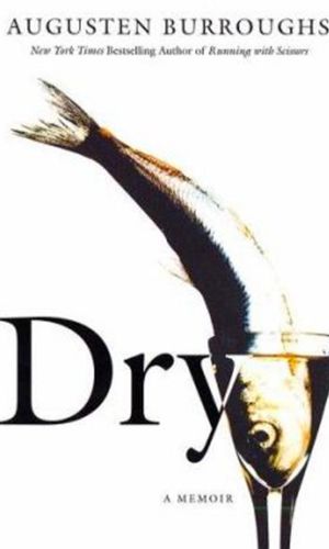 Cover of the sobriety memoir Dry: A Memoir by Augusten Burroughs
