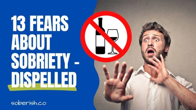 13 Fears About Sobriety That Will Sabotage Your Recovery