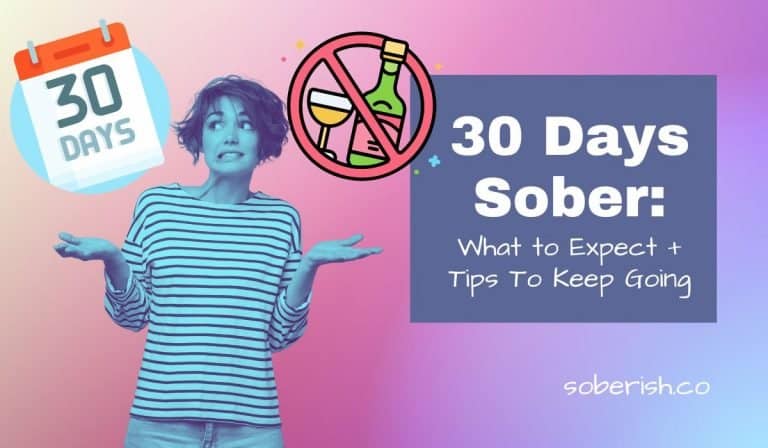 A woman in blue scale shrugging her shoulders. There are two graphics around her head: a calendar with 30 days and a wine bottle and glass behind a circle slash. The title reads 30 Days Sober: What to expect + tips to keep going