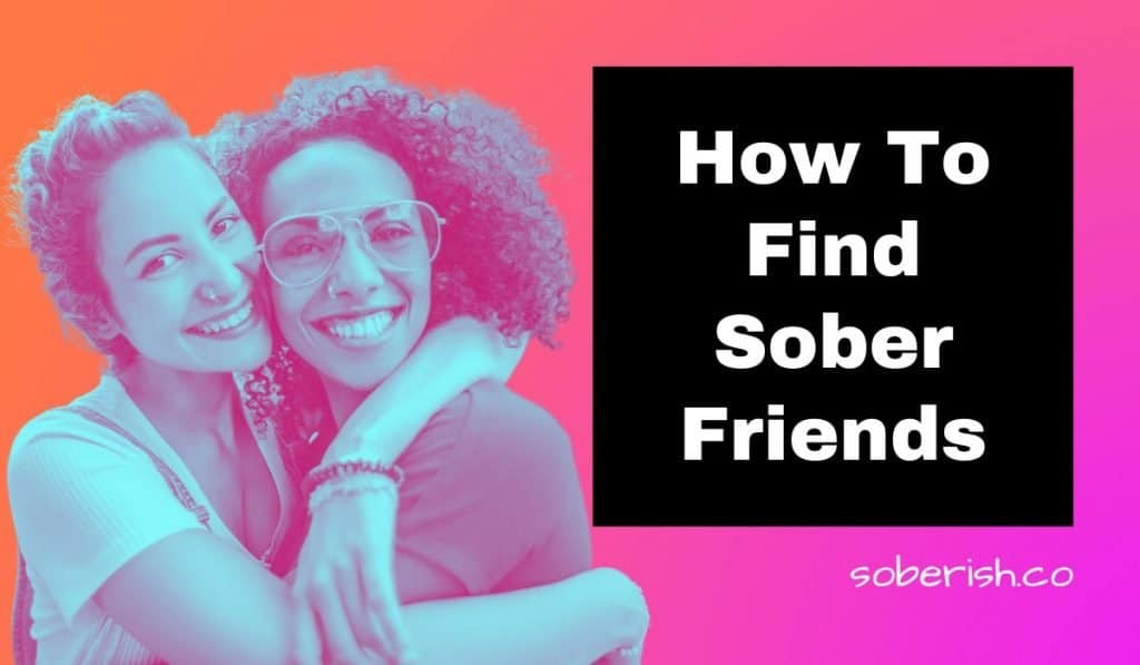 Two female friends in blue scale hug and smile at the camera. The title reads How to find sober friends