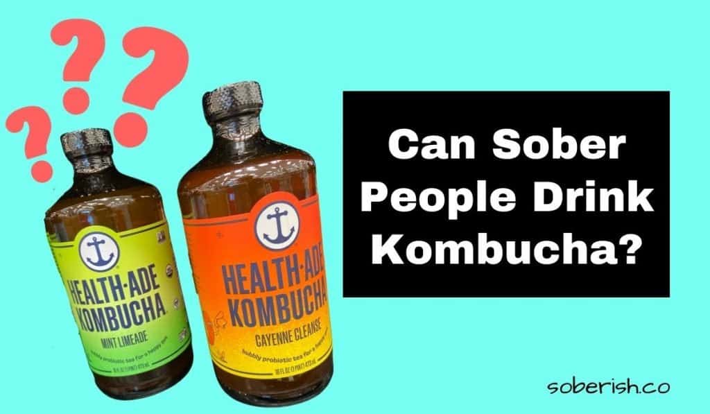 two bottles of health-aide kombucha surrounded by question marks beside the title Can Sober people drink kombucha?