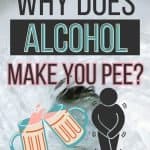 A graphic of a person holding their pee and two beer mugs. There is a toilet flushing in the background. The title reads "Why Does Alcohol Make You Pee?"
