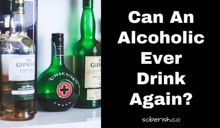 Can An Alcoholic Ever Drink Again?