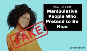 Digitized image of a smiling woman pointing at the camera with a FAKE stamp on top of her. The title says How to spot manipulative people who pretend to be nice.
