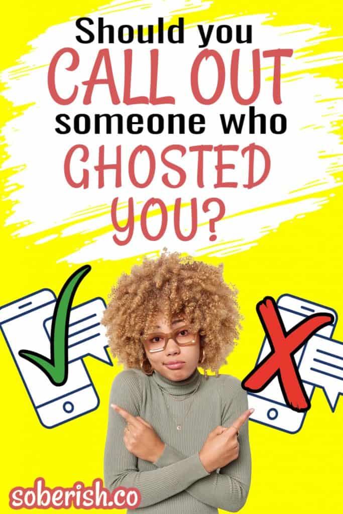 A woman in a turtle neck is pointing to either side of herself with a quizzical look on her face. To her right is a cellphone with a red x, to her left a cellphone with a green check mark. The title reads should you call out someone who ghosted you?