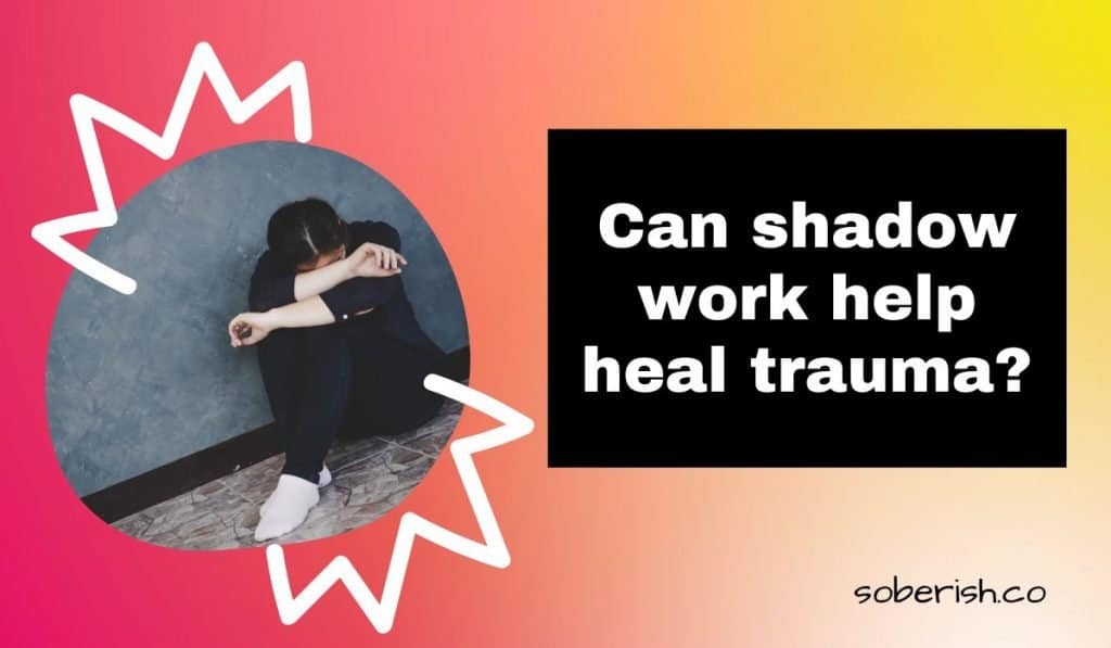 A woman sits on the floor with her head in her lap and arms covering her face. The title reads Can shadow work help heal trauma?