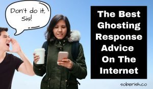 A woman in a winter coat holds a coffee and stairs at her phone. A man in a t-shirt shouts to her from the side "Don't do it, Sis!" The title reads The Best Ghosting Response Advice on the Internet