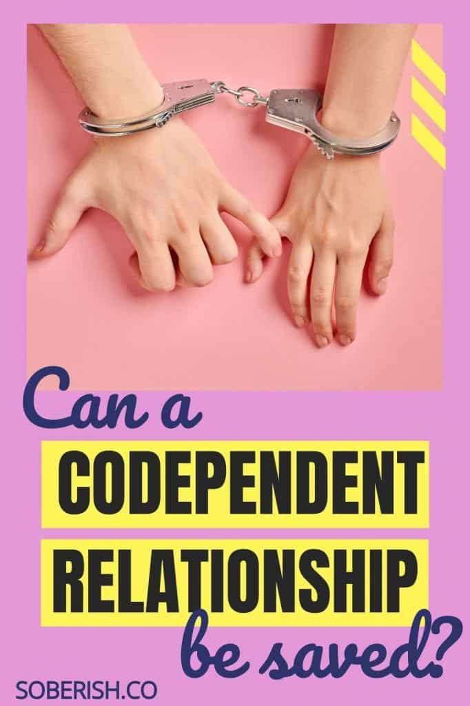 Two hands are handcuffed together. One pinky grasps the other. The title reads "Can a codependent relationship be saved?"