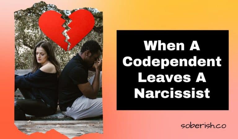 When A Codependent Leaves A Narcissist: What To Expect