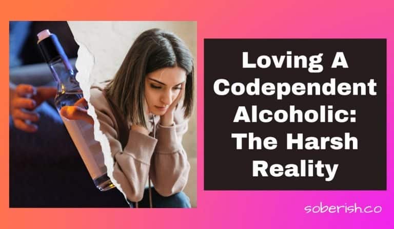 When You Love A Codependent Alcoholic, Here’s What Happens