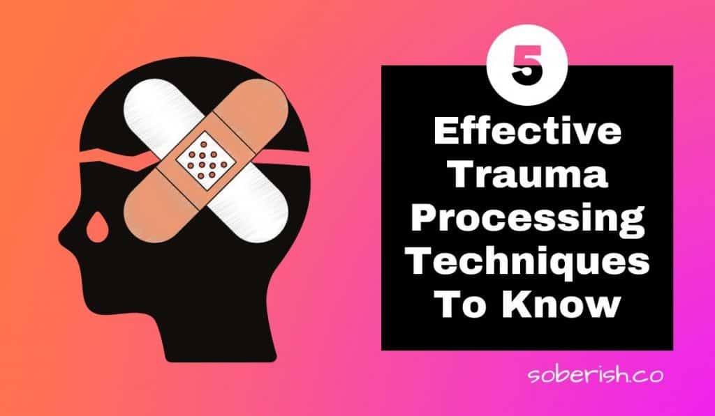 There is a graphic of a head's profile with a bandaid over the brain. The title reads 5 Effective Trauma Processing Techniques to Know