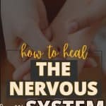 close up of a person holding their hands. Title says how to heal the nervous system from trauma