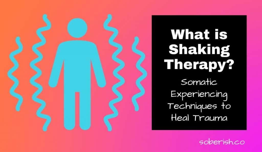 An outline of a human with zig zag lines surrounding him. The title reads What is shaking therapy? Somatic experiencing techniques to heal trauma