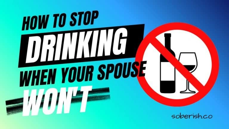 How To Stop Drinking When Your Spouse Won’t