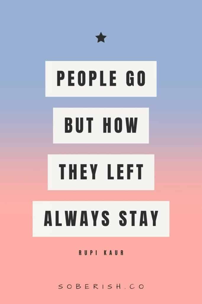 A quote graphic that reads "people go but how they left always stays"