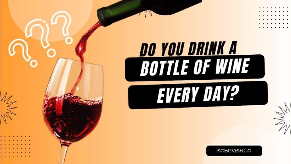 A bottle of wine pouring into a glass. The title reads Do you drink a bottle of wine every day?