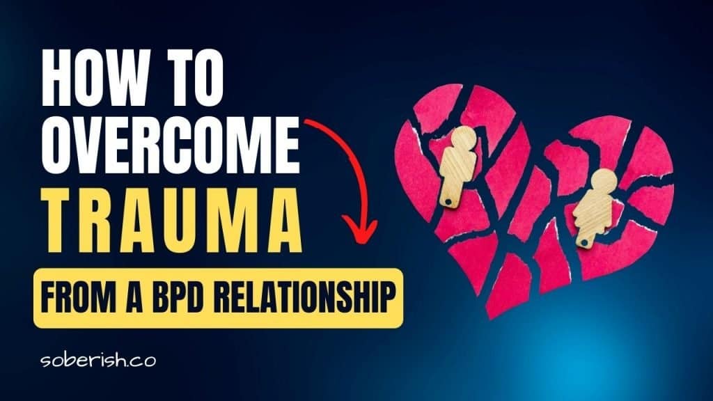 A broken heart ripped into pieces and two wooden figurines of a man and woman. The title reads "How To Overcome Trauma From A BPD Relationship"