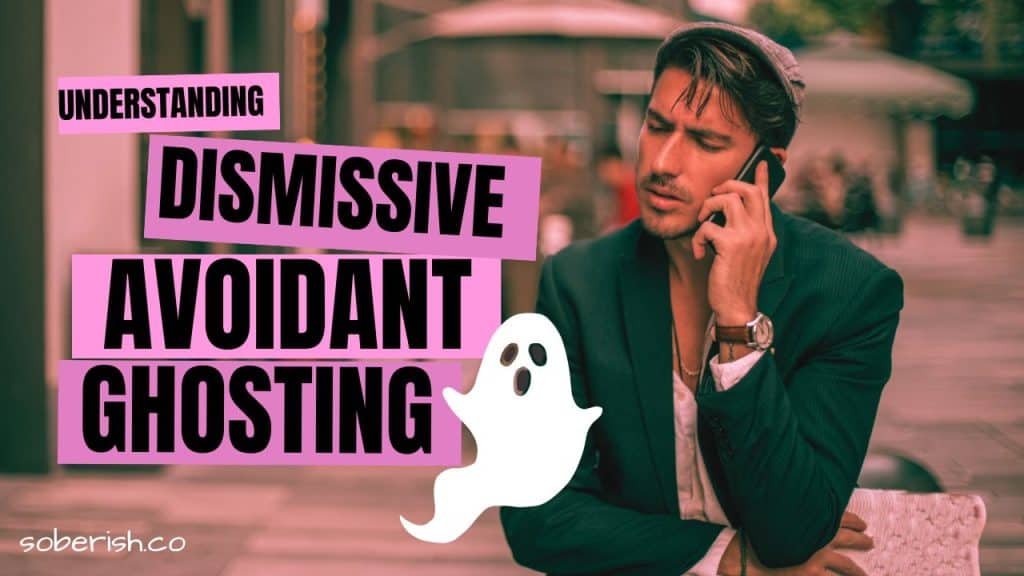 An attractive man is on his phone. There is a title that reads "Understanding Avoidant Attachment Ghosting" and a graphic of a ghost
