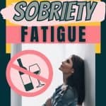 A woman leans up against a wall. There is a no alcohol graphic. The title reads "how to manage sobriety fatigue"